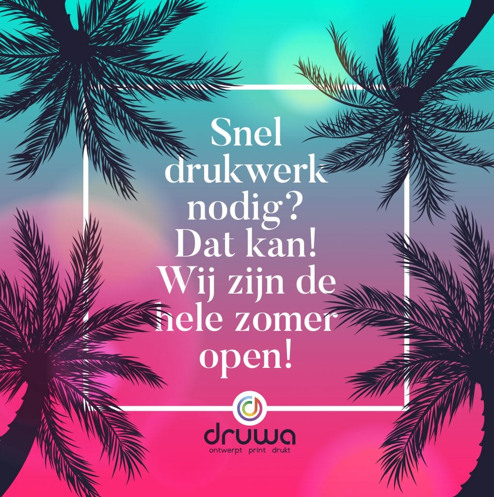 zomer 2023 Snel drukwerk nodig? Dat kan! Wij zijn de hele zomer open. Zomerfoto met palmbomen